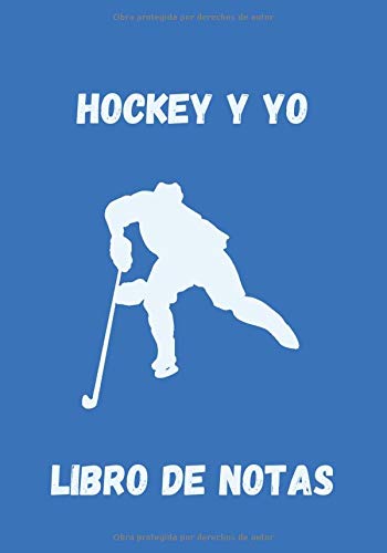 Libro de Notas - Hockey y yo: Cuaderno a rellenar | Un diario con líneas perfectamente espaciadas para dejar mucho espacio para escribir | hockey ... con páginas rayadas compuesto de 120 páginas