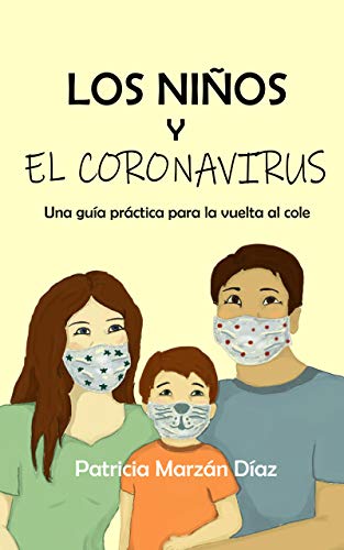 LOS NIÑOS Y EL CORONAVIRUS: Una guía práctica para la vuelta al cole