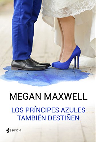 Los príncipes azules también destiñen (Novela independiente nº 1)