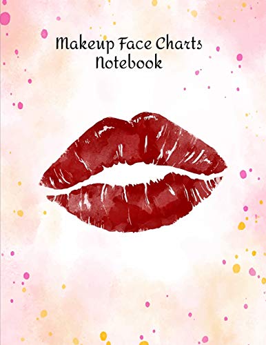 Makeup Face Charts Notebook: Make Up Practice Chart Book.contouring Paint And Blush For Professional Makeup Artists  8.5*11 Inch