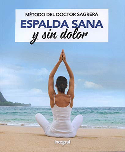 Método del doctor Sagrera. Espalda sana y sin dolor (SALUD)