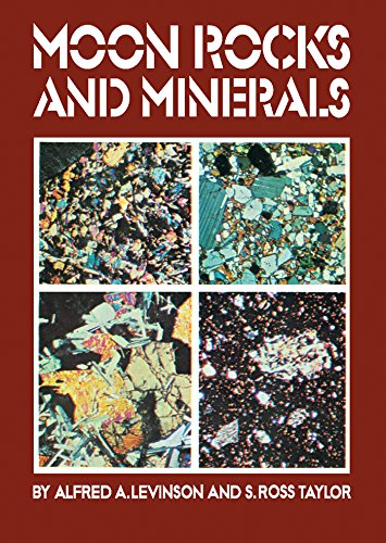 Moon Rocks and Minerals: Scientific Results of the Study of the Apollo 11 Lunar Samples with Preliminary Data on Apollo 12 Samples (English Edition)