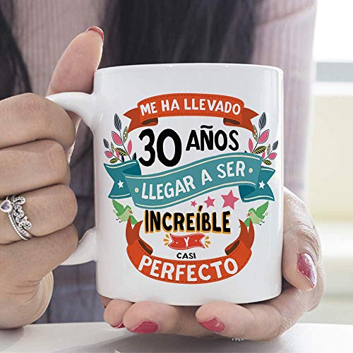 MUGFFINS Taza 30 Cumpleaños -"Me ha llevado 30 años llegar a ser increíble y casi perfecto - Regalos Desayuno Feliz Cumpleaños