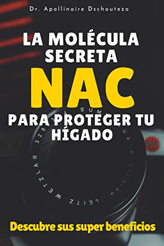 NAC, LA MOLÉCULA SECRETA QUE NECESITA TU CUERPO: ¡Una de las moléculas indispensables para la salud!