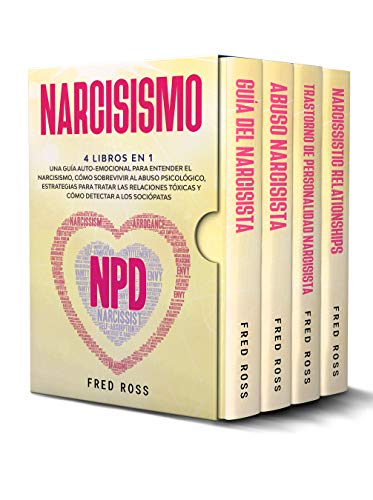 Narcisismo: 4 LIBROS EN 1: Guìa NARCISISTA, Narcisista ABUSO, TRASTORNO DE PERSONALIDAD NARCISISTA, Relaciones NARCISISTAS