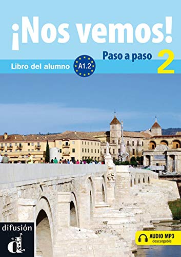 ¡Nos vemos! Paso a paso 2. Nivel A1.2. Libro del alumno y cuaderno de ejercicios + CD: ¡Nos vemos! Paso a paso A1.2 Libro del alumno y cuaderno de ejercicios (Ele - Texto Español)