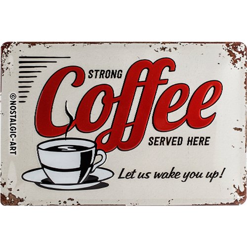 Nostalgic-Art Cartel de Chapa Retro USA – Strong Coffee Served Here – Idea de Regalo para la Cocina, metálico, Diseño Vintage Decorativo, 20 x 30 cm