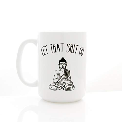 Taza de café zen. Deja que esa mierda vaya. Taza de yoga budista inspiradora. Wildly Inapropiado tazas de café para yoguis