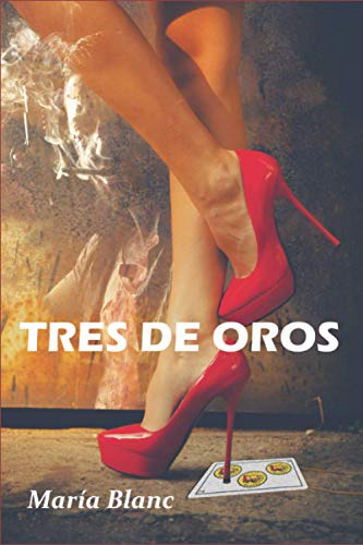 TRES DE OROS: Un Thriller en el que es difícil distinguir la víctima del verdugo