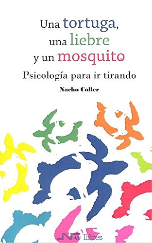 Una tortuga, una liebre y un mosquito: Psicología para ir tirando