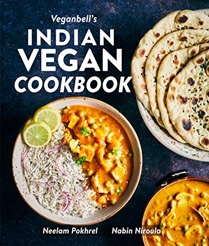 Veganbell's Indian Vegan Cookbook: 90 Easy, Plant-Based Recipes from India (English Edition)