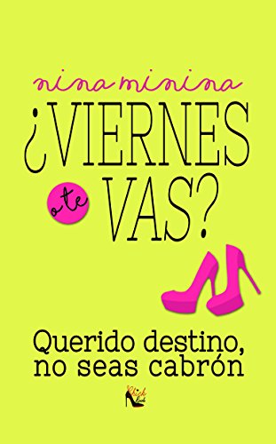 ¿Viernes o te vas?: Querido destino, no seas cabrón