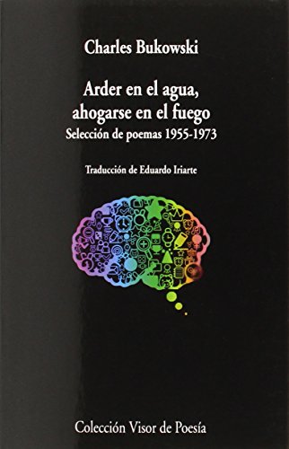 Arder en el agua, ahogarse en el fuego: Selección de poemas 1955-1973: 896 (Visor de Poesía)