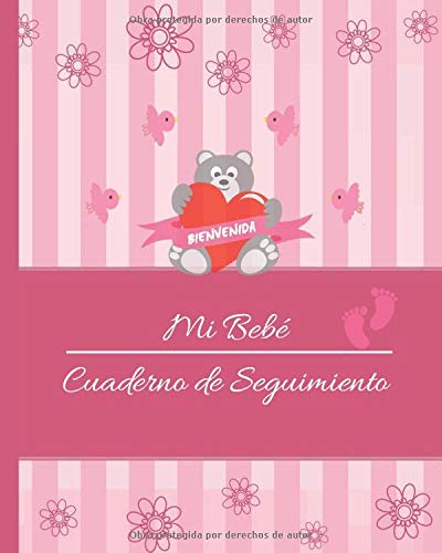 BIENVENIDA: CUADERNO DE SEGUIMIENTO |LLEVA UN REGISTRO DE LA ACTIVIDAD DE TU BEBÉ: COMIDAS, SUEÑO, PAÑALES, FIEBRE, VACUNAS Y MÁS | Regalo especial para embarazadas, madres o padres | Niña