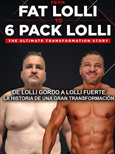 De Lolli Gordo A Lolli Fuerte La Historia De Una Gran Transformación