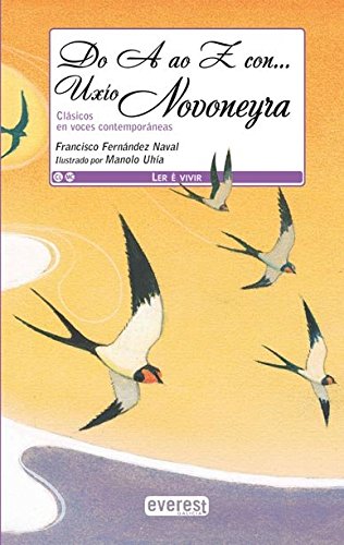 Do A ao Z con... Uxío Novoneyra: Clásicos en voces contemporáneas (Ler é vivir / Clásicos en voces contemporáneas)