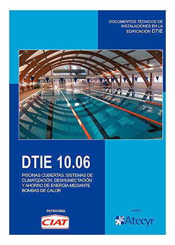 DTIE 10.06 Piscinas cubiertas. Sistemas de climatización, humectación y ahorro de energía mediante mediante bomba de calor