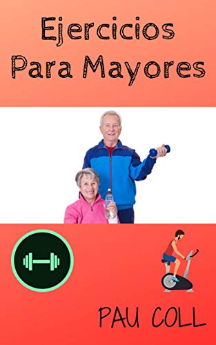 Ejercicio Para Mayores: Mantente y ponte en forma desde Casa