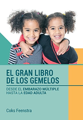 El Gran Libro de los Gemelos: Desde el embarazo múltiple hasta la edad adulta