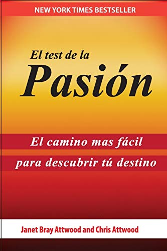 El Test de la Pasión: EL CAMINO MÁS FÁCIL PARA DESCUBRIR TU DESTINO