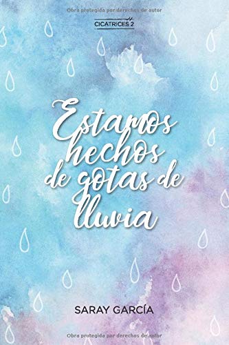 Estamos hechos de gotas de lluvia (Cicatrices)