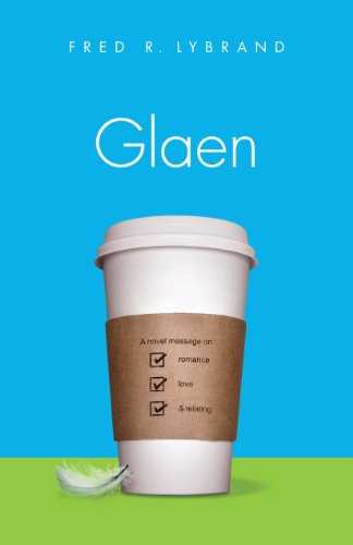 Glaen: A Novel Message on Romance, Love & Relating (English Edition)