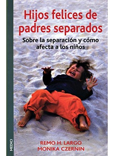 HIJOS FELICES DE PADRES SEPARADOS (NIÑOS Y ADOLESCENTES)