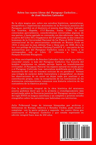 José Sánchez Labrador S. J. El Paraguay Catholico...(1769-1772): Edición preparada de los cuatro libros que lo componen, estudio preliminar y notas: Julio Folkenand