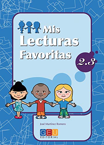 Mis lecturas favoritas 2.3 / Editorial GEU / 2º Primaria / Mejora la comprensión lectora / Recomendado como repaso / Con actividades sencillas