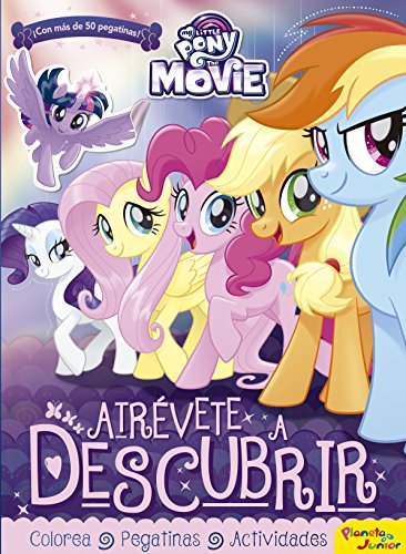 My Little Pony. The Movie. Atrévete a descubrir: Actividades con pegatinas