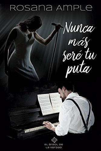 NUNCA MÁS SERÉ TU PUTA. Maltrato psicológico en la pareja. Superación personal.: Educación emocional. Cómo una mujer maltratada, logra aprender a amar.