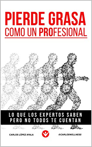 Pierde Grasa Como Un Profesional: Lo que los expertos saben, pero no todos te cuentan