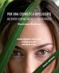 Por una cosmética inteligente: aceites esenciales y vegetales