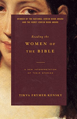 Reading the Women of the Bible: A New Interpretation of Their Stories (English Edition)