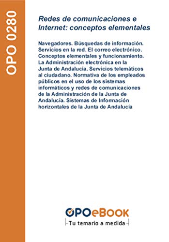 Redes de comunicaciones e Internet: conceptos elementales: Navegadores. Búsquedas de información. Servicios en la red. El correo electrónico. Conceptos ... horizontales de la Junta de Andalucía