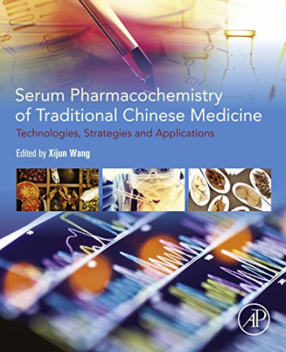 Serum Pharmacochemistry of Traditional Chinese Medicine: Technologies, Strategies and Applications (English Edition)