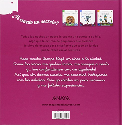 ¿Te cuento un secreto? Cuando trabajé en el circo (PRIMEROS LECTORES (1-5 años) - ¿Te cuento un secreto?)