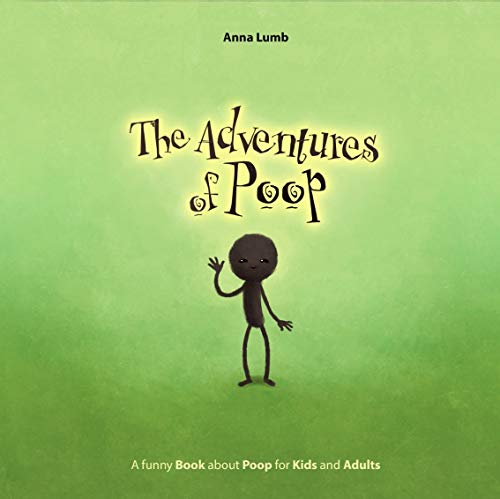 The Adventures of Poop: A Funny Book about Poop for Kids and Adults (For Adults and Kids with a Sense of Humor 2) (English Edition)