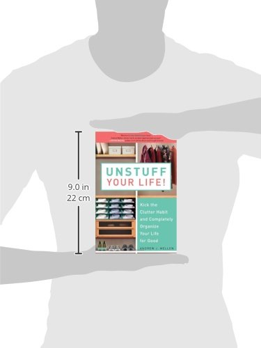 Unstuff Your Life!: Kick the Clutter Habit and Completely Organize Your Life for Good