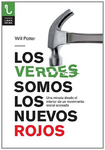 VERDES SOMOS LOS NUEVOS ROJOS, LOS: Una mirada desde el interior de un movimiento de un movimiento social acosado (LiberÁnima)