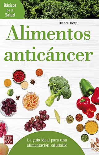 Alimentos anticáncer (Básicos de la salud)