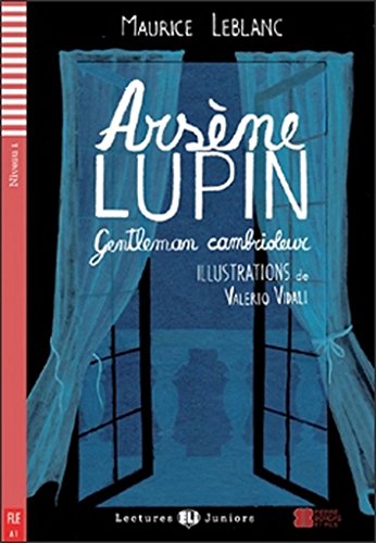 Arsene Lupin. Gentleman cambrioleur. Per la Scuola media. Con espansione online (Lectures Eli Juniors Niveau 1 A1)