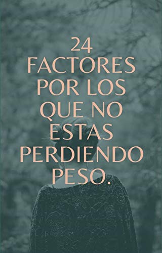 Bajar De Peso: 24 Factores Por Los Que No Estas Perdiendo Peso