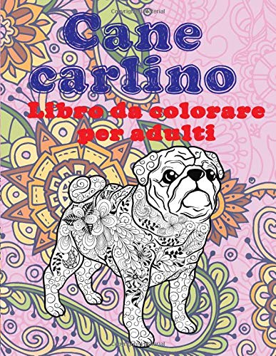 Cane carlino - Libro da colorare per adulti