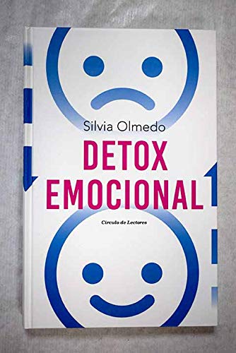 Detox emocional: cómo sacar de tu vida lo que te impide ser feliz