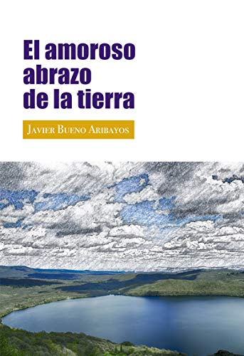 El amoroso abrazo de la tierra (Trilogía de Zamora nº 3)