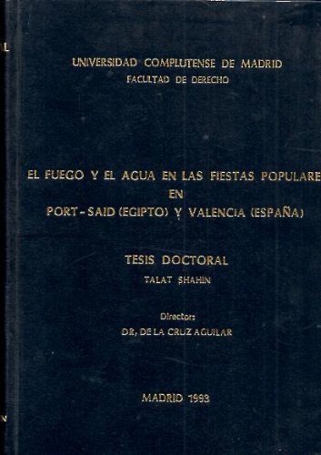 EL FUEGO Y EL AGUA EN LAS FIESTAS POPULARES EN PORT-SAID (EGIPTO) Y VALENCIA (ESPAÑA). ASPECTOS JURIDICOS, HISTORICOS Y SOCIALES.