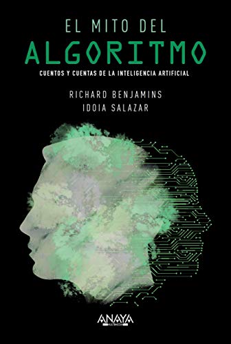 El mito del algoritmo.: Cuentos y cuentas de la Inteligencia Artificial (TÍTULOS ESPECIALES)