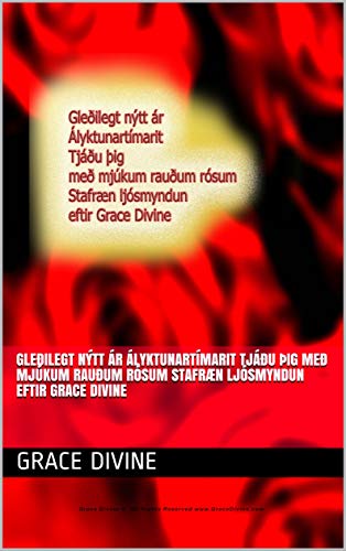 Gleðilegt nýtt ár Ályktunartímarit Tjáðu þig með mjúkum rauðum rósum Stafræn ljósmyndun eftir Grace Divine (Icelandic Edition)