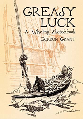 Greasy Luck: A Whaling Sketchbook (Dover Maritime) (English Edition)